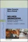 Wellness organizzativo. Benessere e capitale umano nella Nice Company. Esperienze e strumenti a confronto. eBook