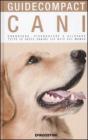 Cani. Conoscere, riconoscere e allevare tutte le razze canine pi� note del mondo. eBook