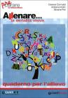 Allenare... la serialit� visiva. Quaderno per l'allievo. Per la Scuola elementare