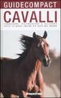 Cavalli. Conoscere, riconoscere e allevare tutte le razze equine pi� note del mondo