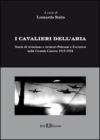 I cavalieri dell'aria. Storie di aviazione e aviatori polesani e ferraresi nella grande guerra 1915-1918