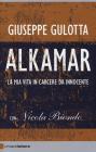 Alkamar. La mia vita in carcere da innocente
