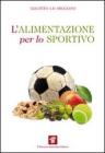 Lalimentazione per lo sportivo. eBook