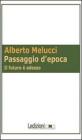 Passaggio d'epoca. Il futuro � adesso