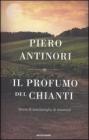 Il profumo del Chianti. Storia di una famiglai di vinattieri