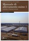 Manuale di allevamento suino vol.1
