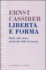 Libert� e forma. Studi sulla storia spirituale della Germania