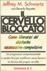 Il cervello bloccato. Come liberarsi del disturbo ossessivo-compulsivo