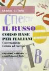 Il russo. Corso base per italiani. Conversazione, letture ed esercizi. Con CD-ROM