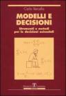 Modelli e decisioni. Strumenti e metodi per le decisioni aziendali