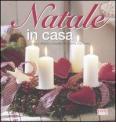 Il Natale in casa. Tavole, ricette e addobbi per creare atmosfera