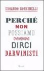 Perch� non possiamo non dirci darwinisti. eBook