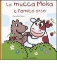 La mucca Moka e l'amico orso