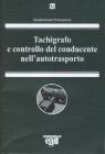 Tachigrafo e controllo del conducente nell'autotrasporto
