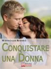 Conquistare una Donna. eBook