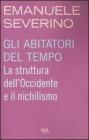 Gli abitatori del tempo. La struttura dell'Occidente e il nichilismo