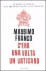 C'era una volta un Vaticano. Perch� la Chiesa sta perdendo peso in Occidente