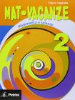 Mat-vacanze. Matematica e scienze. Per la Scuola media vol.2