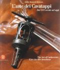 L' arte dei cavatappi. Dal XVI secolo ad oggi. Ediz. italiana, inglese e francese