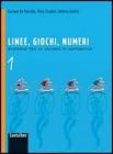 Linee, giochi, numeri. Per la Scuola media vol.1