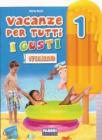 Vacanze per tutti i gusti. Italiano. Per la Scuola elementare vol.1