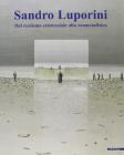 Sandro Luporini. Dal realismo esistenziale alla neometafisica. Catalogo della mostra (Milano, 7 giugno-23 settembre 2001)