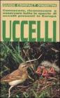 Uccelli. Conoscere, riconoscere e osservare tutte le specie di uccelli presenti in Europa. eBook