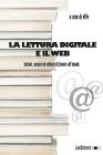 La lettura digitale e il web. Lettori, autori ed editori di fronte allebook. eBook