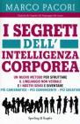 I segreti dell'intelligenza corporea. Sedurre, convincere e comunicare con il linguaggio non verbale