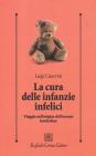 La cura delle infanzie infelici. Viaggio nell'origine dell'oceano borderline