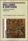 Bullismo e dintorni. Le relazioni disagiate nella scuola. eBook
