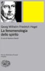 La fenomenologia dello spirito. Sistema della scienza vol.1