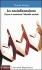 La socializzazione. Come si costruisce l'identit� sociale