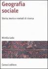 Geografia sociale. Storia, teoria e metodi di ricerca