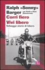 Corri fiero. Vivi libero. Selvagge storie di bikers. eBook
