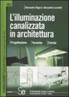 L illuminazione canalizzata in architettura. Progettazione, tecniche, esempi. eBook