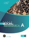 Nuovo Lezioni di matematica. Tomo A. Con esame di Stato. Con espansione online. Per le Scuole superiori