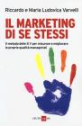 Il marketing di se stessi. Il metodo delle 5 V per misurare e migliorare le proprie qualit� manageriali