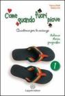 Come quando fuori piove. Italiano, storia, geografia. Per la Scuola media vol.1