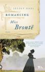 Romancing Miss Bront�. eBook