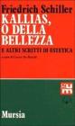 Kallias, o della bellezza, e altri scritti di estetica