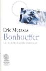 Bonhoeffer. La vita del teologo che sfid� Hitler