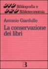 La conservazione dei libri. Materiali, tecniche e impianti