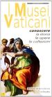 I musei vaticani. Conoscere la storia, le opere, le collezioni