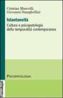 Istantaneit�. Cultura e psicopatologia della temporalit� contemporanea