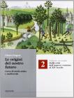 Le origini del nostro futuro. Corso di storia antica e medioevale. Per le Scuole superiori vol.2
