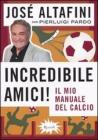 Incredibile amici! eBook
