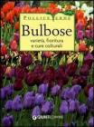 Bulbose. Variet�, fioritura e cure colturali