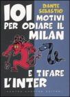 101 motivi per odiare il Milan e tifare lInter. eBook