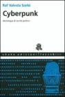 Cyberpunk. Antologia di scritti politici